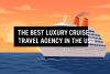 The best luxury cruise travel agency in the USA bikrisohoj